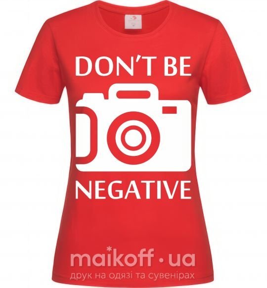 Жіноча футболка Don't be negative Червоний фото