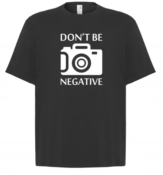 Футболка Оверсайз Don't be negative Черный фото