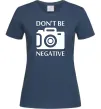 Жіноча футболка Don't be negative Темно-синій фото