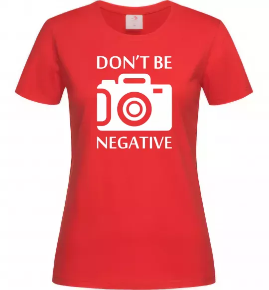 Жіноча футболка Don't be negative Червоний фото
