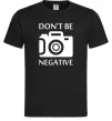 Мужская футболка Don't be negative Черный Мужская футболка Don't be negative Черный фото