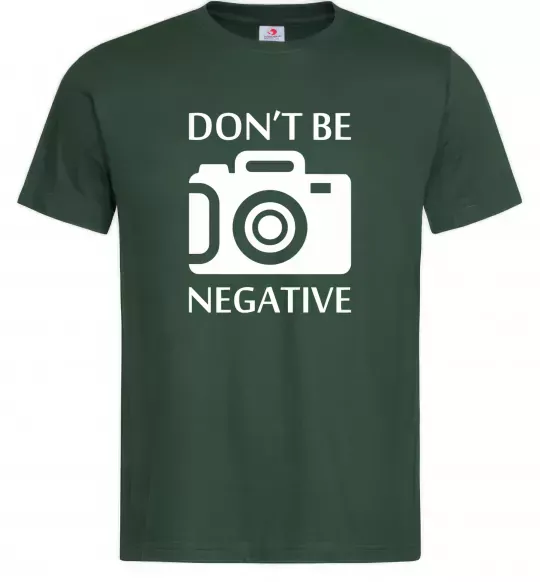 Мужская футболка Don't be negative Темно-зеленый фото