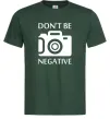 Мужская футболка Don't be negative Темно-зеленый Мужская футболка Don't be negative Темно-зеленый фото