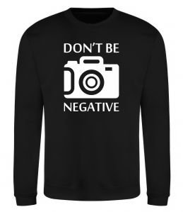 Світшот Don't be negative