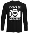 Лонгслів Don't be negative Чорний фото