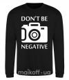 Світшот Don't be negative Чорний фото