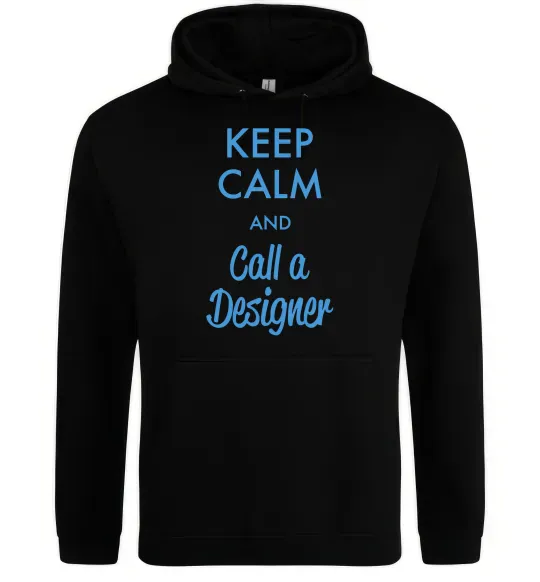 Мужская толстовка (худи) Keep calm and call a dsigner Черный фото