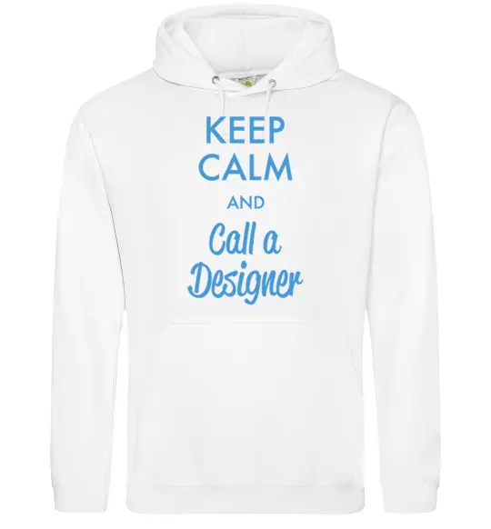 Мужская толстовка (худи) Keep calm and call a dsigner Белый фото