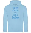 Чоловіча толстовка (худі) Keep calm and call a dsigner Блакитний фото