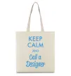 Еко-сумка Keep calm and call a dsigner Бежевий фото