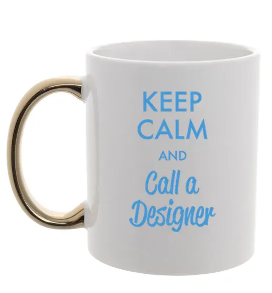Чашка с цветной ручкой Keep calm and call a dsigner Золото фото