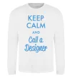 Свитшот Keep calm and call a dsigner Белый фото