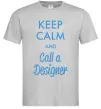 Мужская футболка Keep calm and call a dsigner Серый Мужская футболка Keep calm and call a dsigner Серый фото