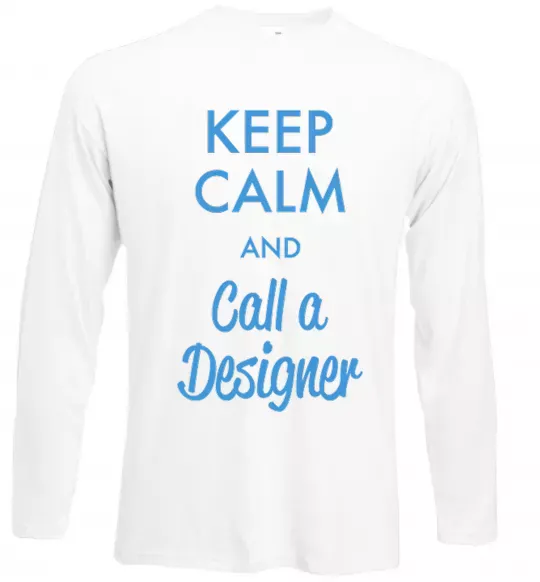 Лонгслів Keep calm and call a dsigner Білий фото