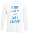 Лонгслів Keep calm and call a dsigner Білий фото