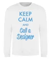 Світшот Keep calm and call a dsigner Білий фото