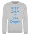 Світшот Keep calm and call a dsigner Сірий меланж фото