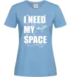 Жіноча футболка I need my space Блакитний фото