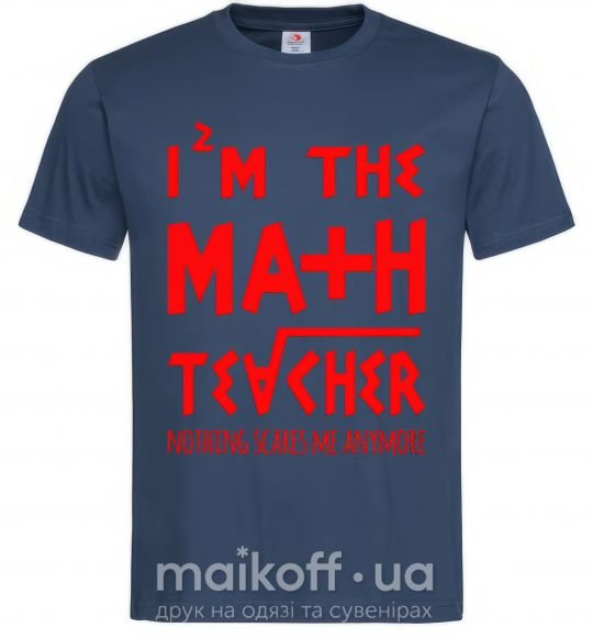 Мужская футболка I'm the math teacher Темно-синий фото