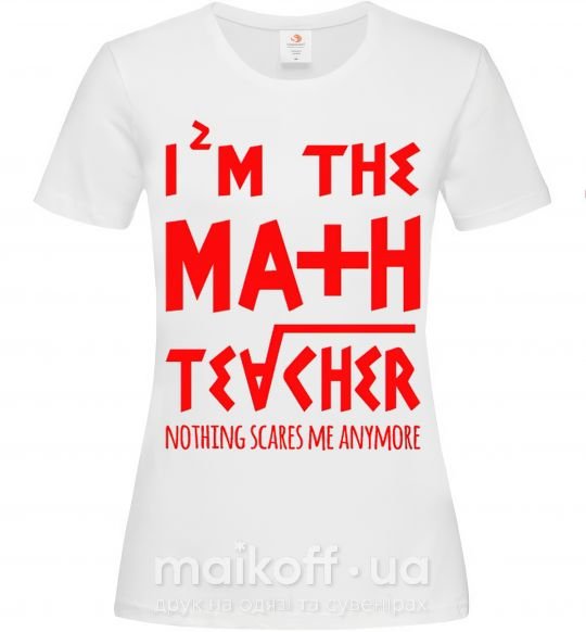 Жіноча футболка I'm the math teacher Білий фото