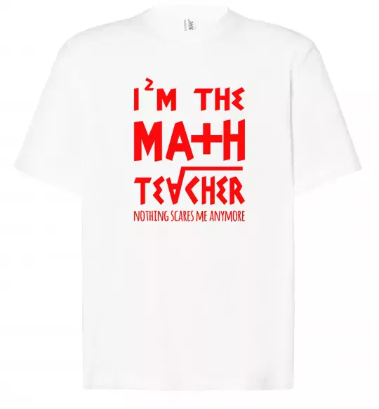Футболка Оверсайз I'm the math teacher Белый фото