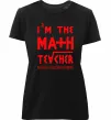 Жіноча преміум футболка I'm the math teacher Чорний фото