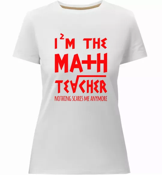Жіноча преміум футболка I'm the math teacher Білий фото