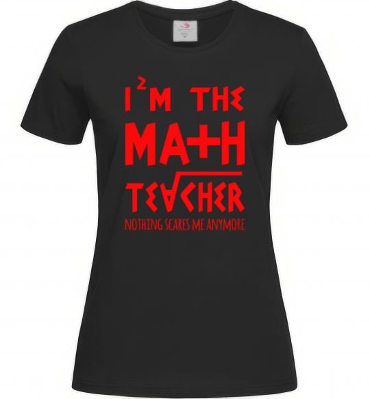 Женская футболка I'm the math teacher Черный фото