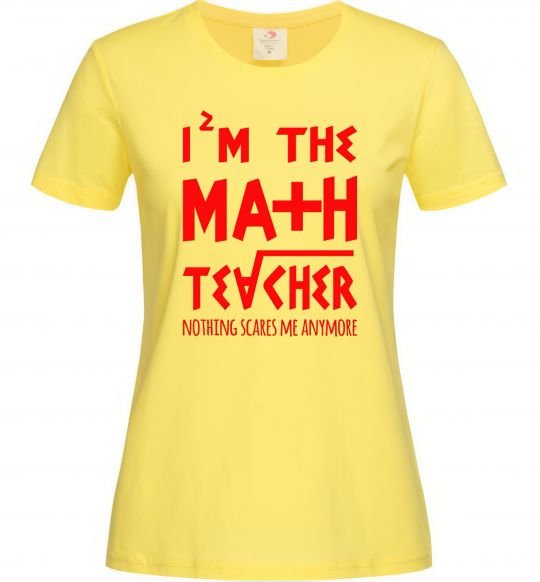 Женская футболка I'm the math teacher Лимонный фото