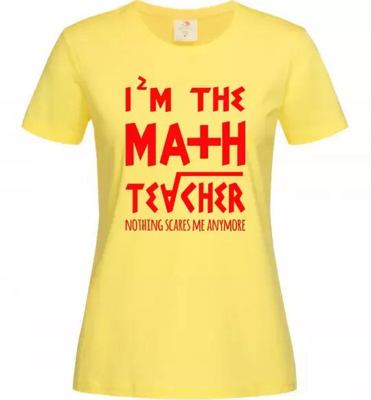 Женская футболка I'm the math teacher Лимонный фото