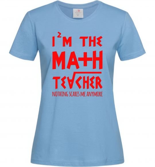 Женская футболка I'm the math teacher Голубой фото