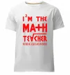 Чоловіча преміум футболка I'm the math teacher Білий фото
