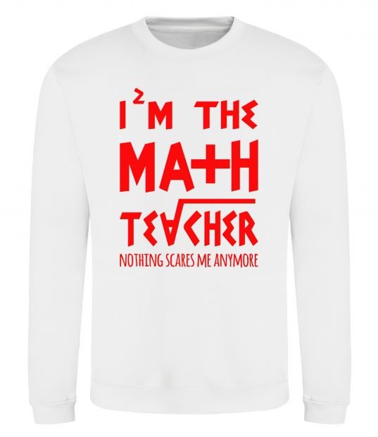 Світшот I'm the math teacher Білий фото