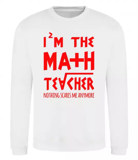 Свитшот I'm the math teacher Белый фото