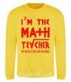 Світшот I'm the math teacher Сонячно жовтий фото