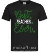 Мужская футболка Best teacher ever Черный фото