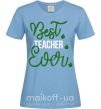 Жіноча футболка Best teacher ever Блакитний фото