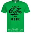 Чоловіча футболка I turn coffee into code Зелений фото