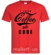 Чоловіча футболка I turn coffee into code Червоний фото