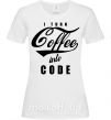 Жіноча футболка I turn coffee into code Білий фото