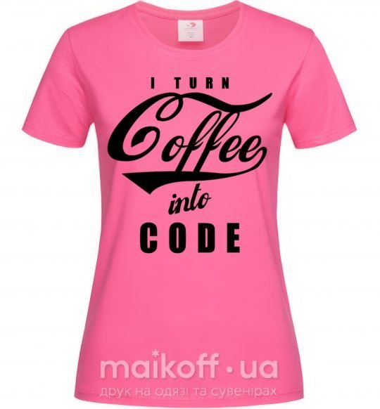 Женская футболка I turn coffee into code Ярко-розовый фото