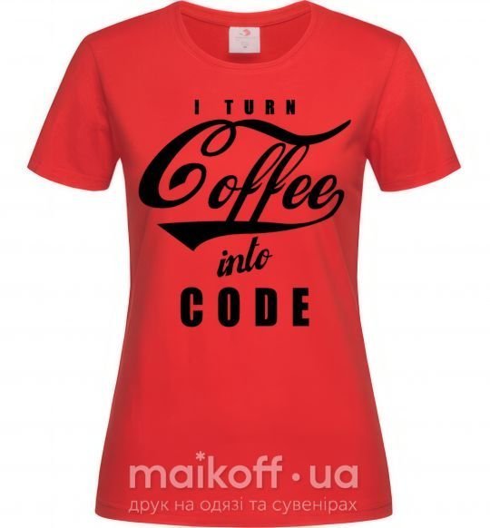 Жіноча футболка I turn coffee into code Червоний фото