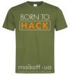 Мужская футболка Born to hack Оливковый фото