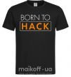 Чоловіча футболка Born to hack Чорний фото