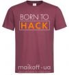 Чоловіча футболка Born to hack Бордовий фото