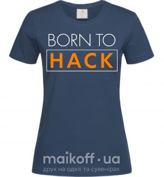 Жіноча футболка Born to hack Темно-синій фото