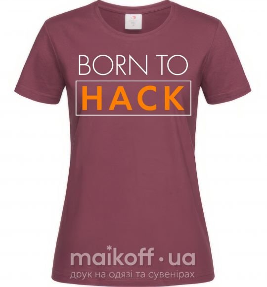 Жіноча футболка Born to hack Бордовий фото