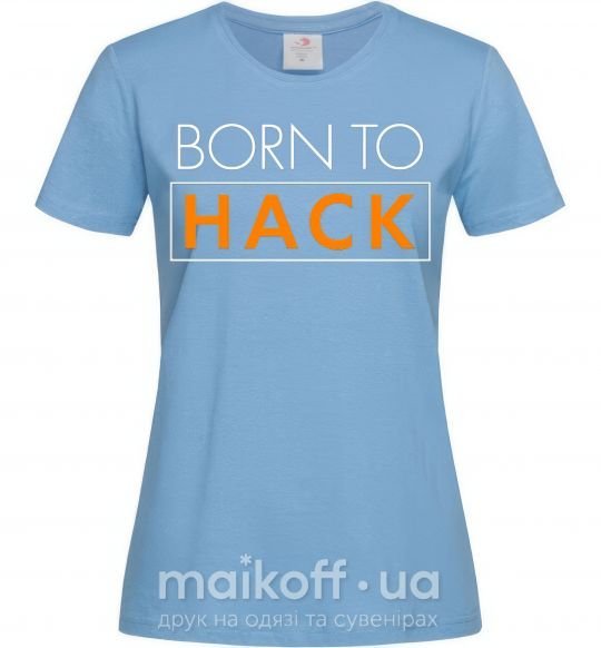 Жіноча футболка Born to hack Блакитний фото
