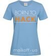 Женская футболка Born to hack Голубой фото