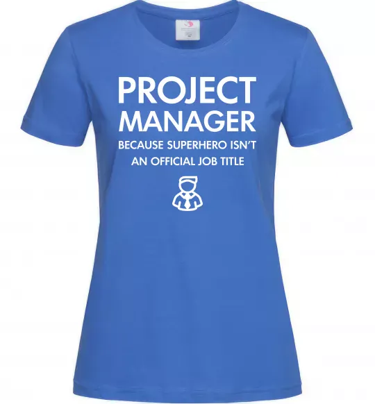 Женская футболка Project manager Ярко-синий фото